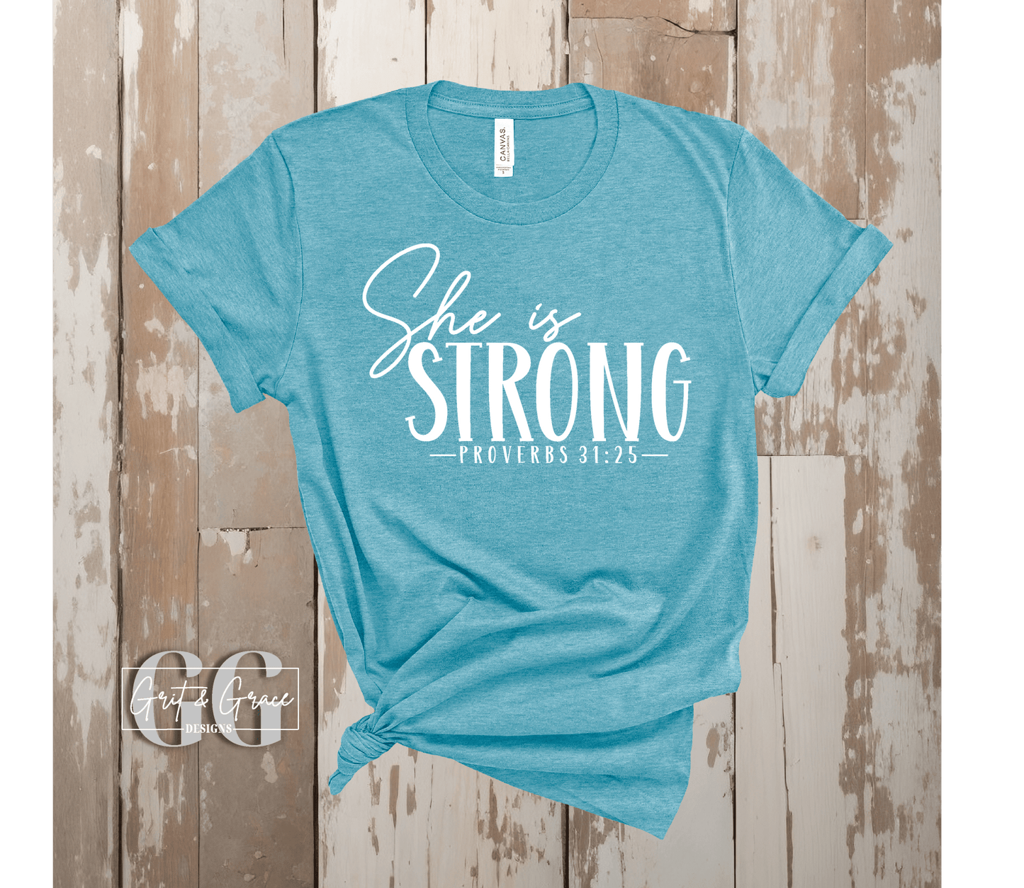 She is Strong - Bella Canvas Tee - Grit & Grace Designs